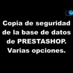 Copia de seguridad y recuperación de sitios PrestaShop 2023: protege tu tienda en línea con seguridad y confianza